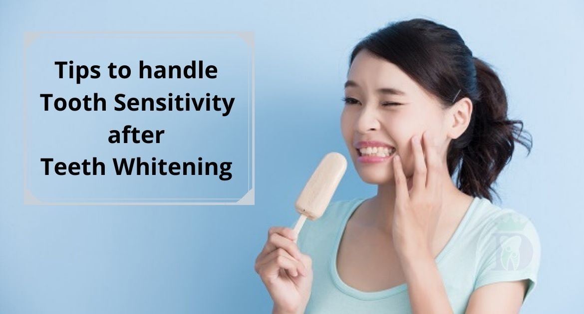 Tips to handle tooth sensitivity after teeth whitening